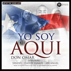 Don Omar Ft Yandel,Daddy Yankee Y Arcangel - Yo Soy De Aqui
