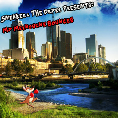 Sneaker & The Dryer Presents - My Melbourne Bounces