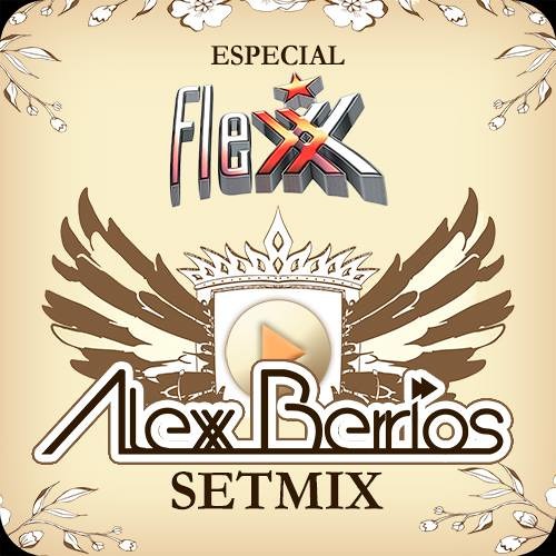 DJ Alexx Berrios - Especial Flexx Club Jun 2k15