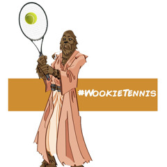 Wookie Tennis Episode 11: Unexpected Cut to Black