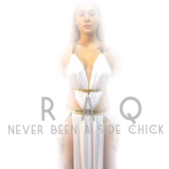 Never Been A Side Chick