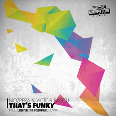 NozPera & Victor Bascu - That's Funky (Luigi Peretti & Greenwolve Remix)