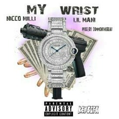 Nicco Milli Ft LilMani-My Wrist(Prod.By Do Mon the beat)