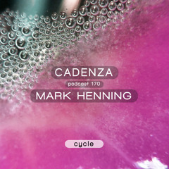Cadenza Podcast | 170 - Mark Henning (Cycle)