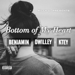 Bottom of My Heart (ft. Benjamin, Ktey, & Dwilley)