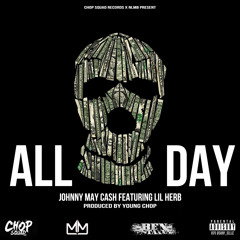 JOHNNY MAY CASH FEAT. LIL HERB - ALL DAY