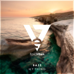 Basé - My Thing [Epic Vibes Release]