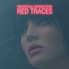Dim Zach Feat. Georges Perin - Red Traces