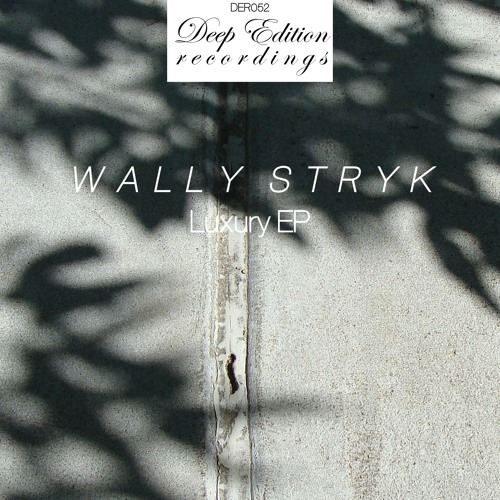 Wally Stryk - Luxury EP