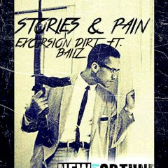 Stories & Pain - Excursion Dirt, ft.. Bailz at BoutMoneyInc., NEW FORTUNE©