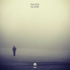 Phi Phi - Alone  (Original Mix) OUT NOW
