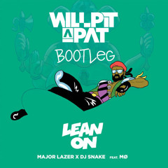 Major Lazer feat. MØ & DJ Snake - Lean On (Will Pit-a-Pat Bootleg)