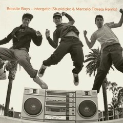 Beastie Boys - Intergalatic (Stupidizko & Marcelo Fiorela Remix)