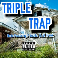Triple Trap - Nado Ft P Gudda, El Frank