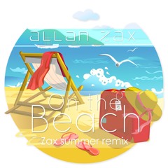 Allan Zax - On The Beach (Zax summer remix) FREE DOWNLOAD