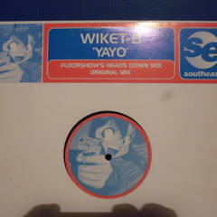 Wicket B  Yayo  Floorshow`s Heads Down Mix