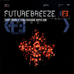 FUTURE BREEZE - Why Don't You Dance With Me (Club Mix)