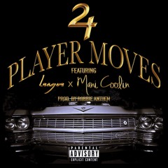 Player Moves ft Mani Coolin' & League (prod. Robbie Anthem)