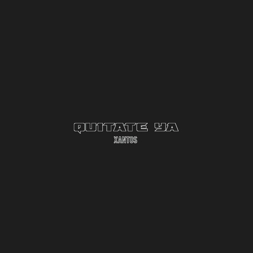 QUITATE YA- XANTOS