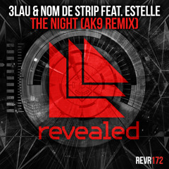 3LAU, Nom De Strip feat. Estelle - The Night (ak9 Remix) [OUT NOW]