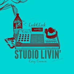LeekeLeek x Cory Cannon - Studio Livin' {Prod. By Sean White}