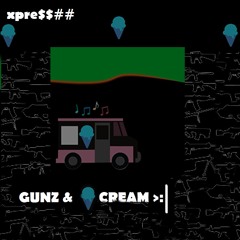 Gunz & IceCream - (Prod. By Xpress)