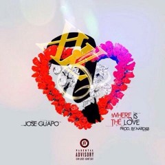 Jose Guapo - "Where Is The Love" (Prod by. Nard & B)