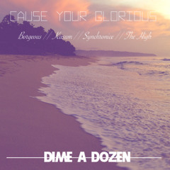 Cause Your Glorious (ft. Borgeous // Kasum // Synchronice // The High)