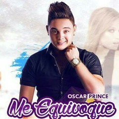 Me equivoqué - Oscar Prince