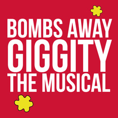 Giggity - The Musical  (Bombs Away) Trap