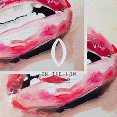 On The Low [Video now on Youtube!]