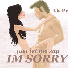 Just Let Me Say Im Sorry