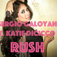 Sergio Galoyan Ft Katie Dicicco - Rush