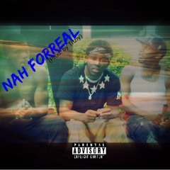 DenDaGreat - Nah Forreal (Feat. Delaine & DrelloSantana) [Prod by. Trizly]