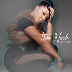 Tiara Nicole - Let You Go