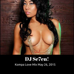 DJ Se7en Present... Kompa Love 05.26.2015