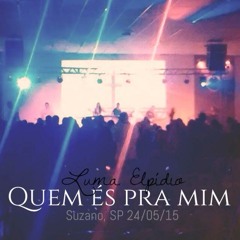Quem Es Pra Mim + Espontâneo  |  Suzano, SP  24/05/15