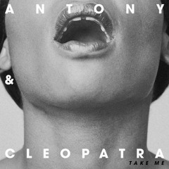 Antony & Cleopatra - Take Me (Option4 Remix)