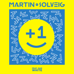 Martin Solveig  "+1" (feat. Sam White) Radio Edit