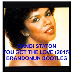 05 Candi Staton - You Got The Love (BrandonUK Deep Vocal House Club Bootleg)