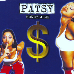 Patsy  - Money 4 Me (Club Mix)