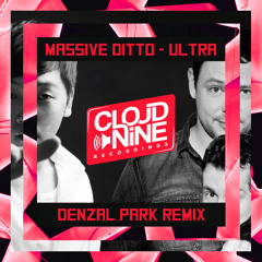 ULTRA (Denzal Park Remix) - Massive Ditto [OUT NOW ON CLOUD NINE RECORDINGS]