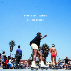 Celeste London's Summer Soul Session Guest Mix
