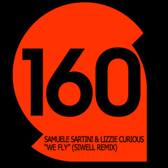 Samuele Sartini & Lizzie Curious "We Fly" (Siwell Remix) [OUT NOW]