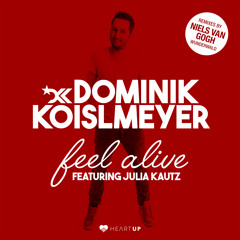 Dominik Koislmeyer - Feel Alive (Radio Mix) [Feat. Julia Kautz]