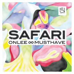 Onlee & Musthave - Safari [Original Mix] Snippet