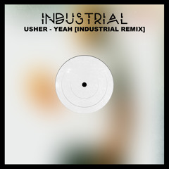 Usher - Yeah [Industrial Remix]