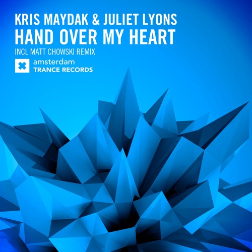 Kris Maydak & Juliet Lyons - Hand Over My Heart (Original Mix)