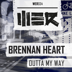 Brennan Heart - Outta My Way