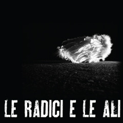 Le Radici E Le Ali